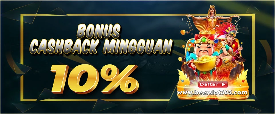 Bonus Cashback Mingguan 10% - BEERSLOT365